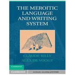 The Meroitic Language and Writing System