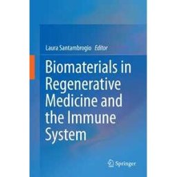 Biomaterials in Regenerative Medicine and the Immune System
