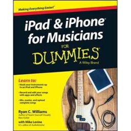 iPad and iPhone For Musicians For Dummies