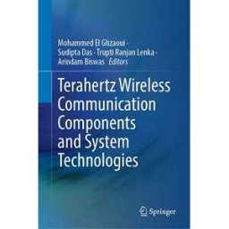 Terahertz Wireless Communication Components and System Technologies