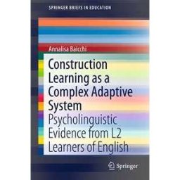 Construction Learning as a Complex Adaptive System