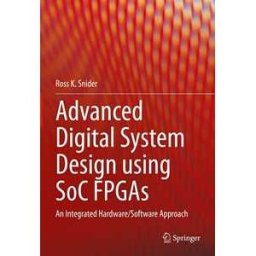 Advanced Digital System Design using SoC FPGAs