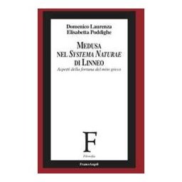 Domenico Laurenza;Elisabetta Poddighe Medusa nel «Systema Naturae» di Linneo. Aspetti della fortuna del mito greco