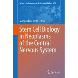 Stem Cell Biology in Neoplasms of the Central Nervous System