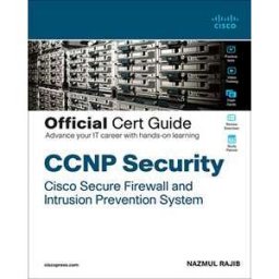CCNP Security Cisco Secure Firewall and Intrusion Prevention System Official Cert Guide