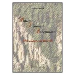 Mariana Rocca Partire, tornare e raccontare. Miscellanea di ricordi