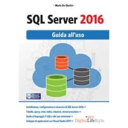 SQL Server 2016. Guida all'uso
