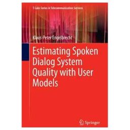 Estimating Spoken Dialog System Quality with User Models