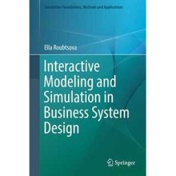 Interactive Modeling and Simulation in Business System Design
