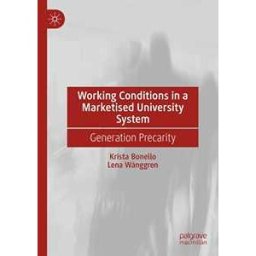 Working Conditions in a Marketised University System