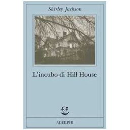 Shirley Jackson L'incubo di Hill House