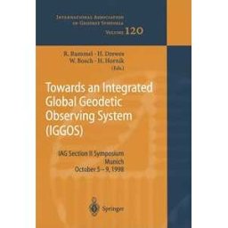 Towards an Integrated Global Geodetic Observing System (IGGOS)
