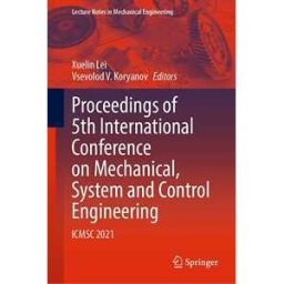 Proceedings of 5th International Conference on Mechanical, System and Control Engineering