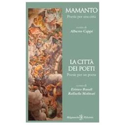 Alberto Cappi Mamanto. Poesie per una città-La città dei poeti. Poesie per un poeta. Con Libro in brossura
