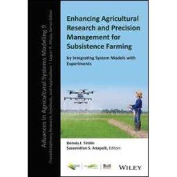 Enhancing Agricultural Research and Precision Management for Subsistence Farming by Integrating System Models with Experiments