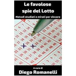 Le favolose spie del lotto: metodi studiati e mirati per vincere