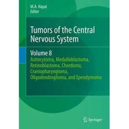 Tumors of the Central Nervous System, Volume 8