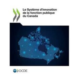 Le Système d'innovation de la fonction publique du Canada