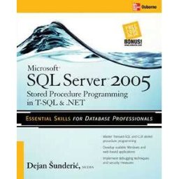 Microsoft SQL Server 2005 Stored Procedure Programming in T-SQL & .NET