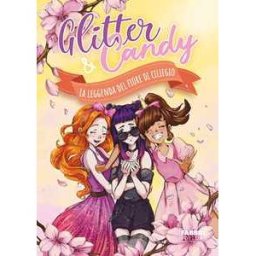 Antonietta Lupo La leggenda del fiore di ciliegio. Glitter & Candy