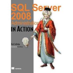 SQL Server 2008 Administration in Action