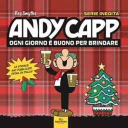 Reg Smythe Andy Capp. Ogni giorno è buono per brindare
