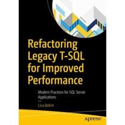Refactoring Legacy T-SQL for Improved Performance