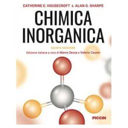 Catherine E. Housecroft;Alan G. Sharpe Chimica inorganica. Edizione italiana sulla quinta in lingua inglese