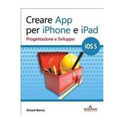 Creare app per iPhone e iPad. Progettazione e sviluppo