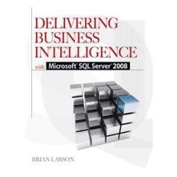 Delivering Business Intelligence with Microsoft SQL Server 2008