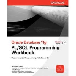 Oracle Database 11g PL/SQL Programming Workbook