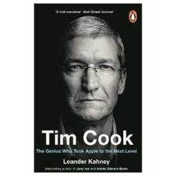 Leander Kahney Tim Cook: The Genius Who Took Apple to the Next Level