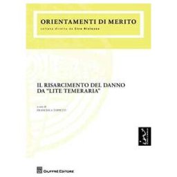 Il risarcimento del danno da «lite temeraria»