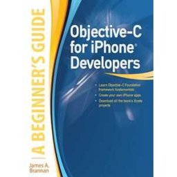 Objective-C for iPhone Developers, A Beginner's Guide