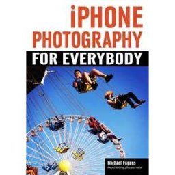 iPhone Photography for Everybody