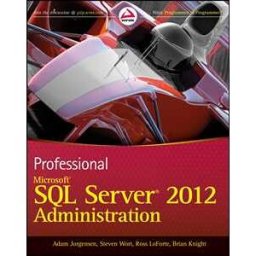 Professional Microsoft SQL Server 2012 Administration