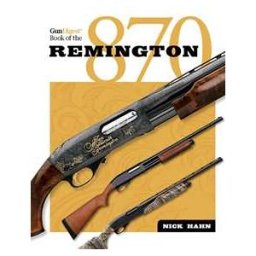 The Gun Digest Book of the Remington 870