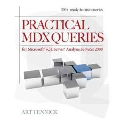 Practical MDX Queries: For Microsoft SQL Server Analysis Services 2008