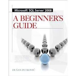 MICROSOFT SQL SERVER 2008 A BEGINNER'S GUIDE 4/E
