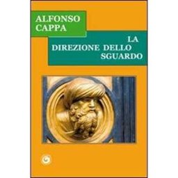 Alfonso Cappa La direzione dello sguardo