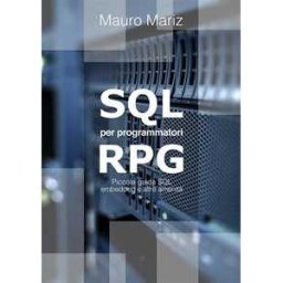 SQL per programmatori RPG. Piccola guida a SQL embedded e altre amenità