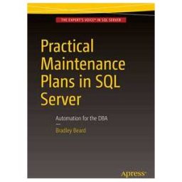 Practical Maintenance Plans in SQL Server