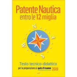 Patente Nautica entro le 12 miglia - Testo tecnico-didattico