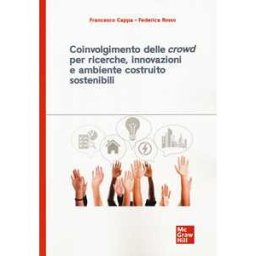 Francesco Cappa;Federica Rosso Coinvolgimento delle «crowd» per ricerche, innovazioni e ambiente costruito sostenibili