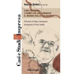 Lino Frasson. L'uomo che ha cambiato il mondo delle saldatrici