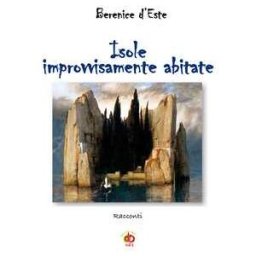 Berenice D'Este Isole improvvisamente abitate