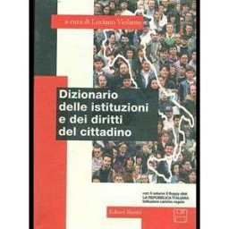 Luciano Violante Dizionario delle istituzioni e dei diritti del cittadino. Con floppy disk: La Repubblica italiana: istituzioni, cariche, regole