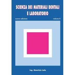 Maurizio Lala Scienza dei materiali dentali e laboratorio. Per gli Ist. profess...
