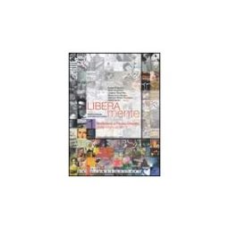 Elena Angioloni Liberamente. Storia e antologia della letteratura italiana. Con a...