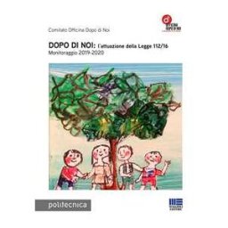 Dopo di noi: l'attuazione della Legge 112/16. Monitoraggio 2019-2020
